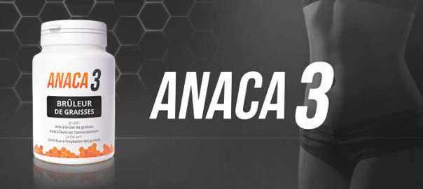 Anaca3 Brûleur de graisses : composition et effets secondaires