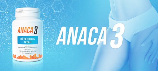 Anaca3 rétention d'eau : les bienfaits sur notre corps